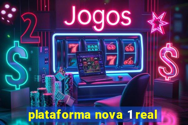 plataforma nova 1 real